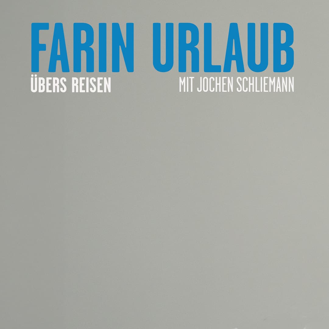 Farin Urlaub übers Reisen – mit Jochen Schliemann